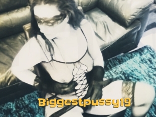 Biggestpussy19