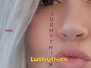 Lushythick