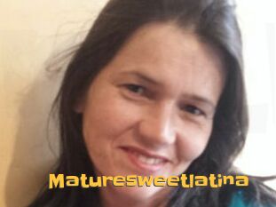 Maturesweetlatina