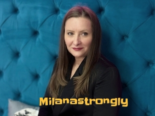 Milanastrongly