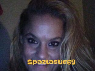 Spaztastic69