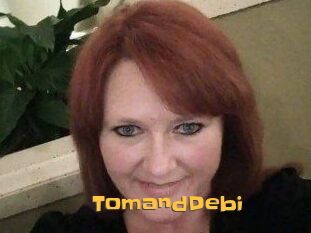TomandDebi
